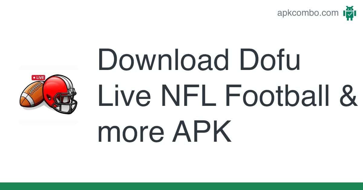 Features of Dofu Live NFL Football & More APK