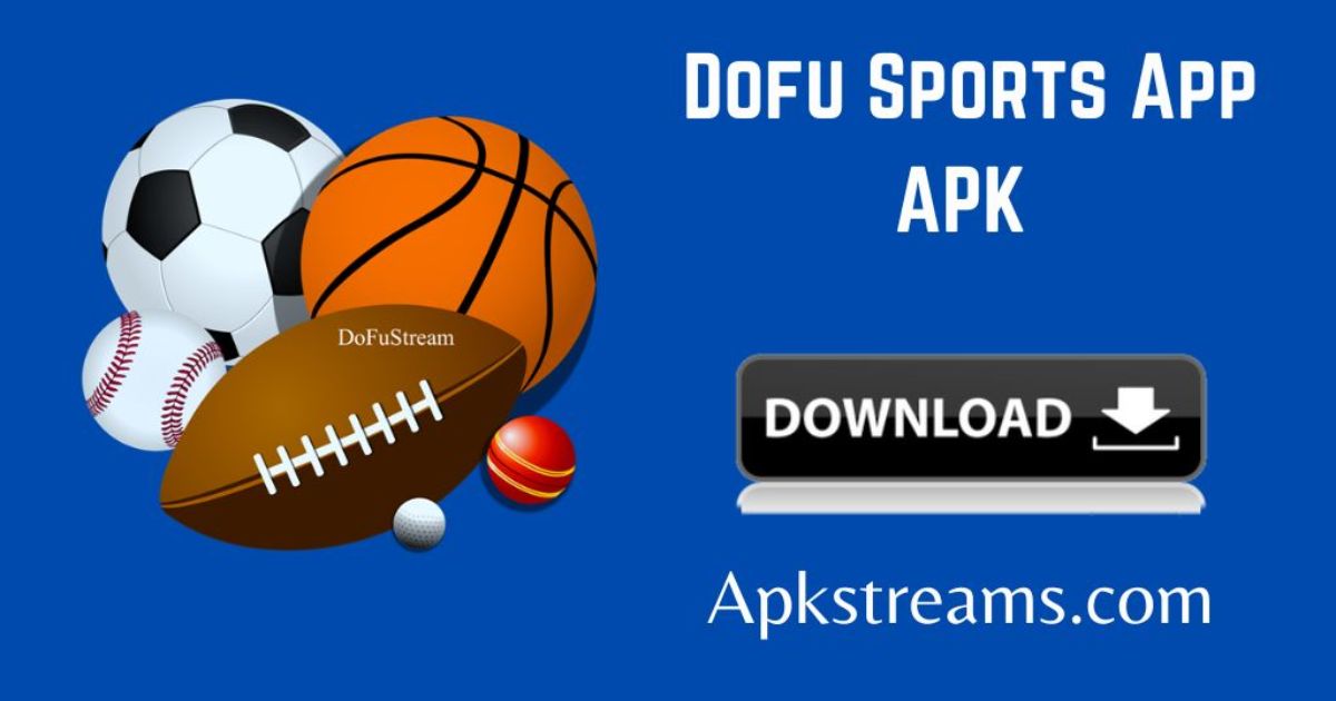 Important Features to Know About Dofu Sports Mobile APK